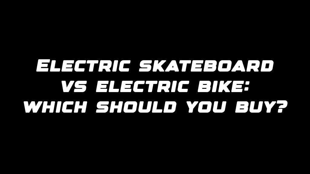 Electric skateboard vs electric bike: which should you buy?