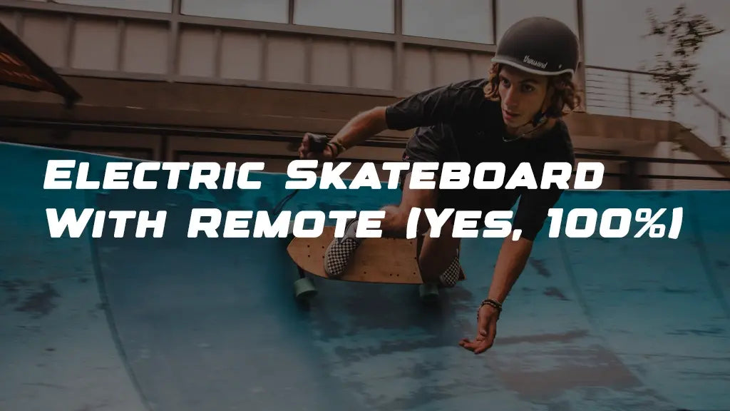 Electric Skateboard With Remote (Yes, 100%)